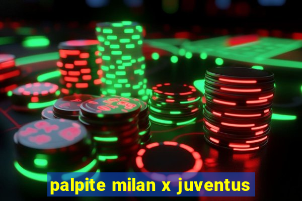 palpite milan x juventus